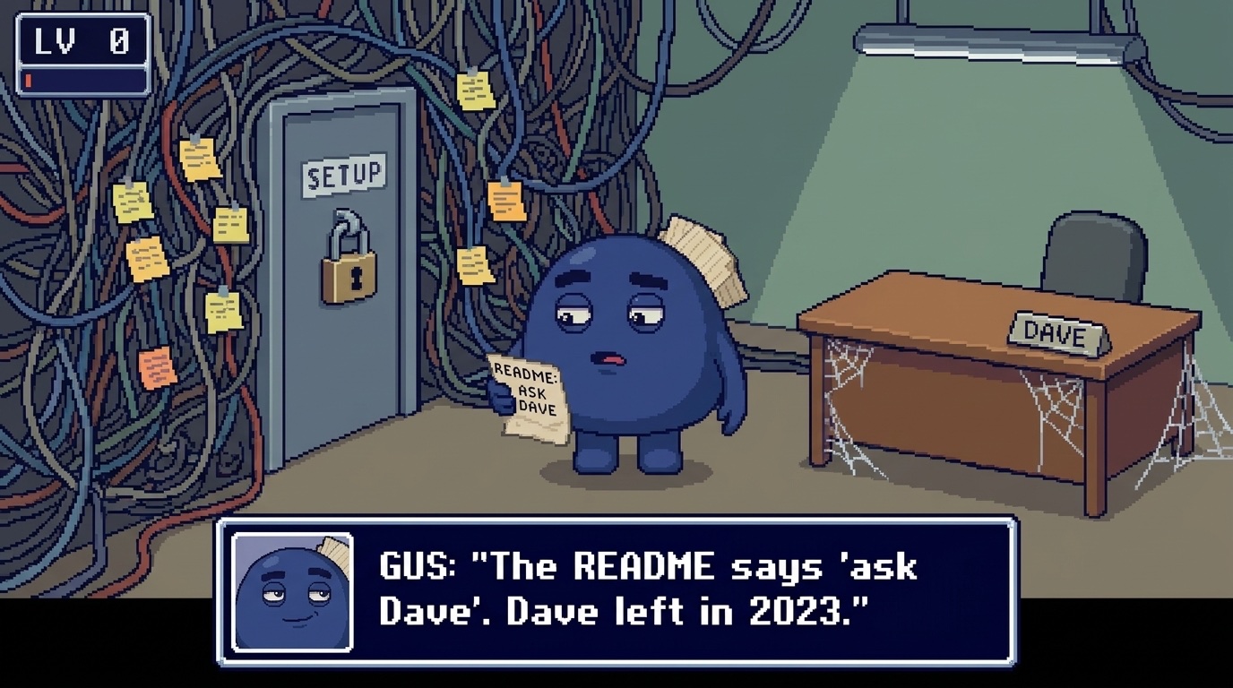 LV 0: Gus reads a README that says "ask Dave". Dave left in 2023.